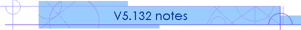 V5.132 notes