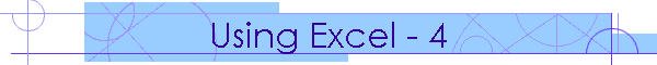 Using Excel - 4